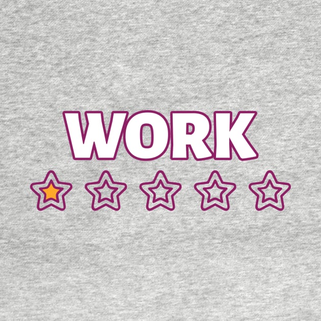 Work One Star, Would Not Recommend by Kamran Sharjeel